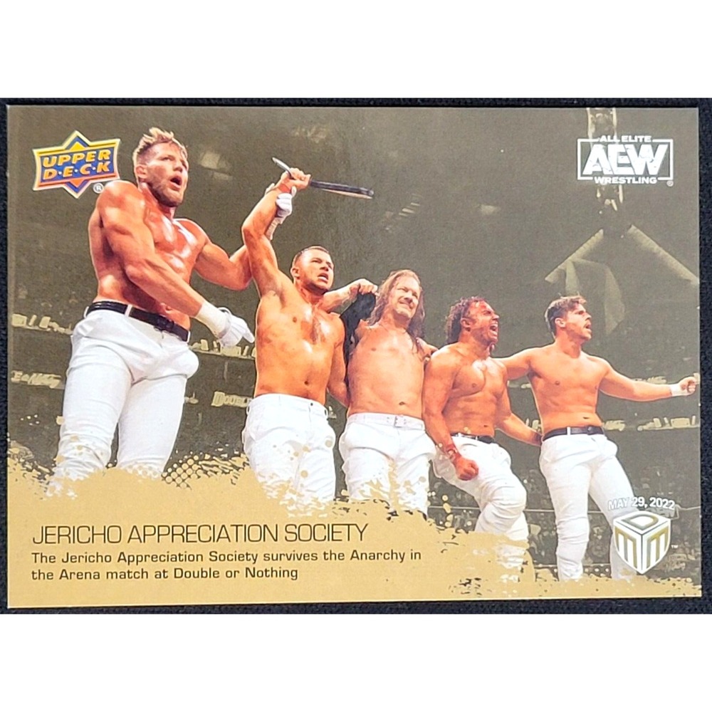 2022 UPPER DECK AEW MATCH DATED MOMENTS GOLD JERICHO APPRECIATION SOCIETY JAS